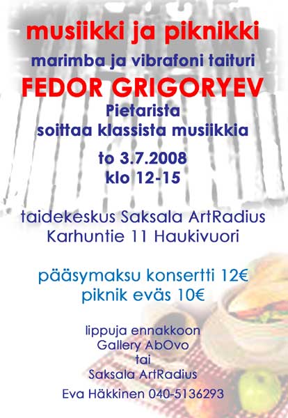 In summer 2008 the music program starts with marimba and vibraphone of the Russian musician Fedor Grigoryev of St Petersburg. During the concert visitors can enjoy the picnic.
