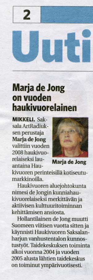 Haukivuoren Aluejohtokunta and entrepreneurs have selected Marja de Jong as the Haukivuori citizen of the year 2008.
