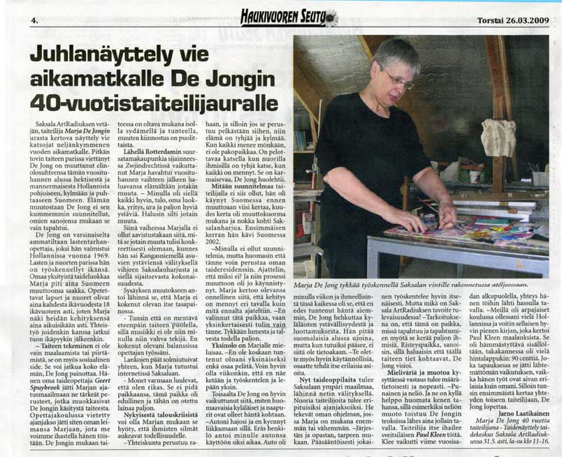 The article in Haukivuoren Seutu by Jarna Laatikainen tells about the exhibition Marja de Jong - 40 years artist.